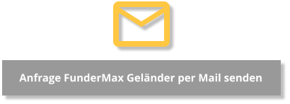 Anfrage FunderMax Geländer per Mail senden