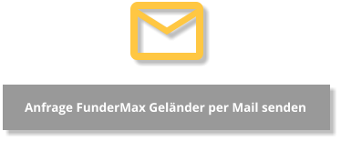 Anfrage FunderMax Geländer per Mail senden