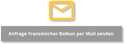 Anfrage Französicher Balkon per Mail senden