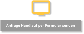 Anfrage Handlauf per Formular senden