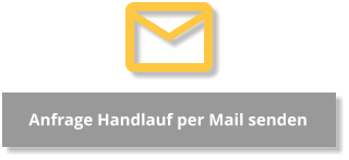 Anfrage Handlauf per Mail senden